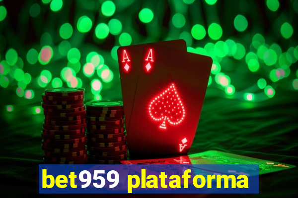 bet959 plataforma