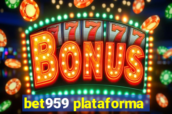 bet959 plataforma