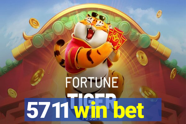 5711 win bet