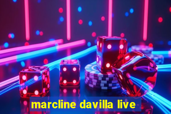 marcline davilla live