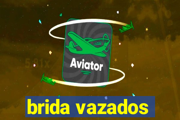 brida vazados