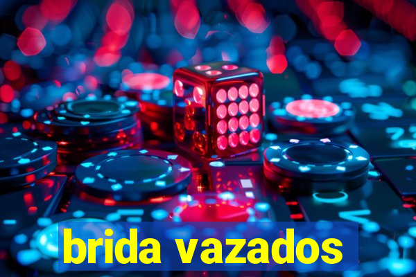 brida vazados