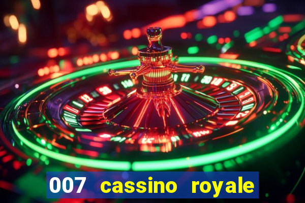 007 cassino royale filme completo em portugues