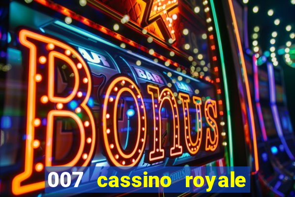 007 cassino royale filme completo em portugues