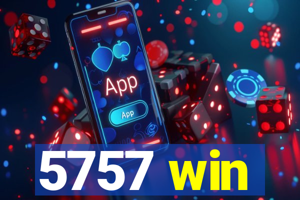 5757 win