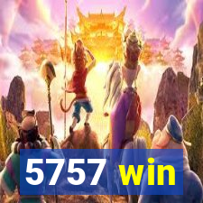 5757 win