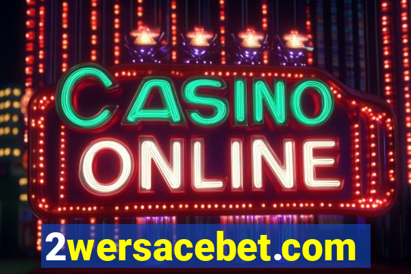 2wersacebet.com