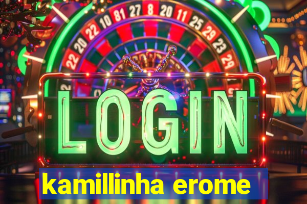 kamillinha erome