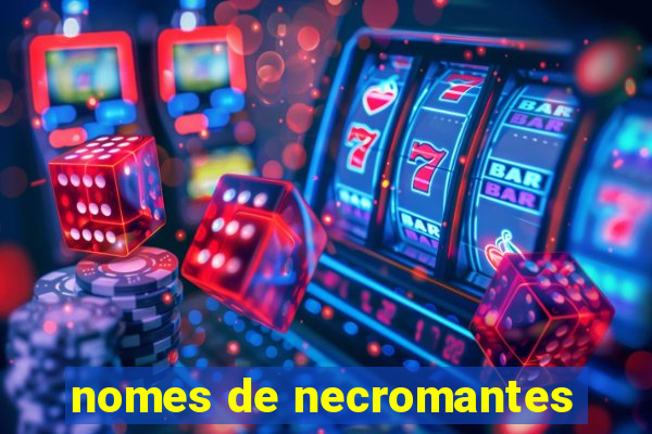 nomes de necromantes