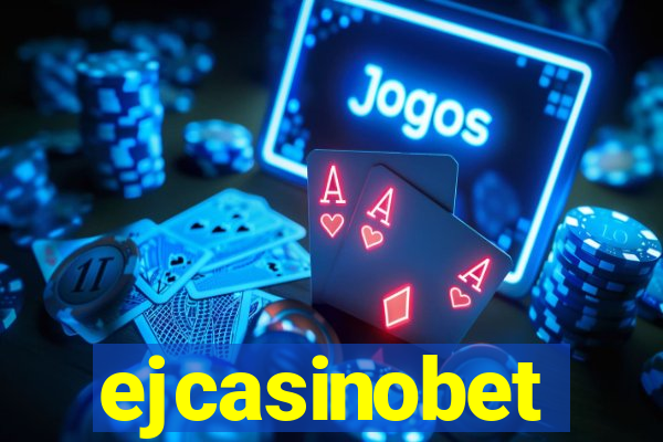 ejcasinobet