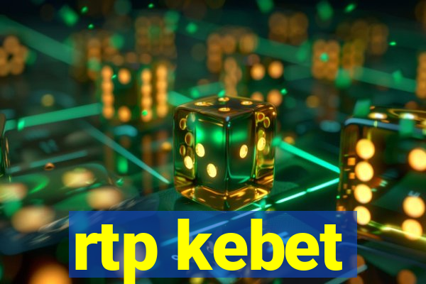 rtp kebet