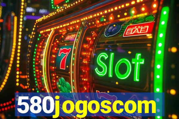 580jogoscom