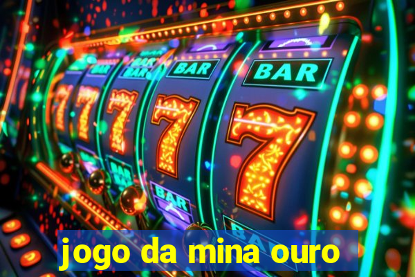 jogo da mina ouro