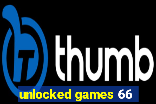 unlocked games 66