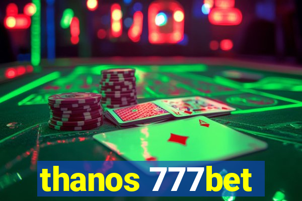 thanos 777bet