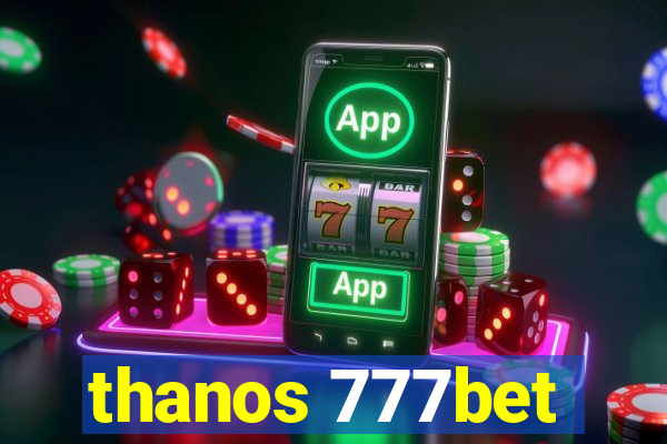 thanos 777bet
