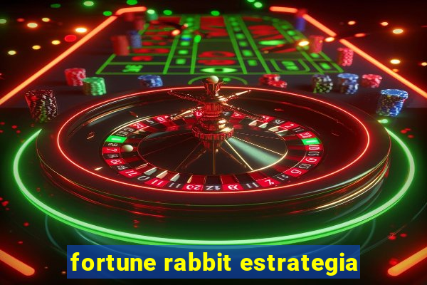 fortune rabbit estrategia