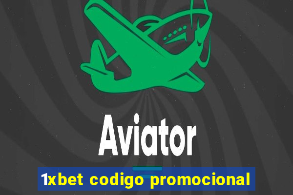 1xbet codigo promocional