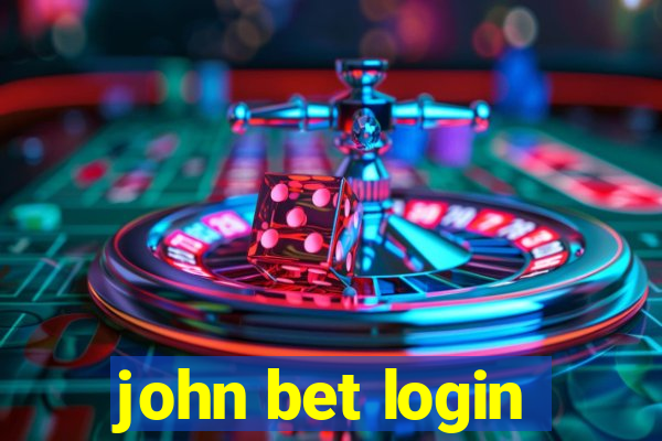 john bet login