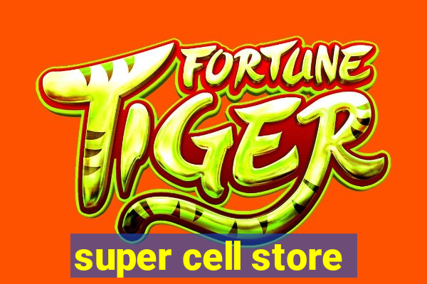 super cell store
