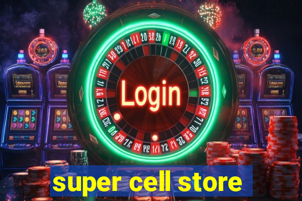 super cell store