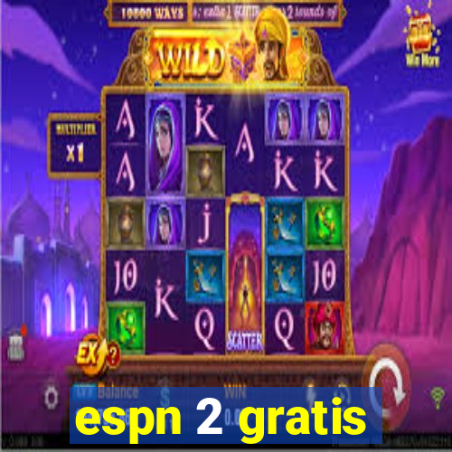 espn 2 gratis