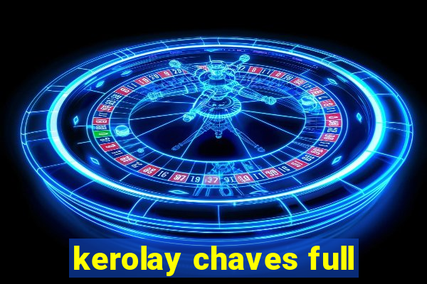 kerolay chaves full