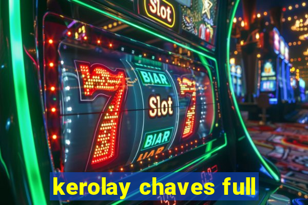 kerolay chaves full
