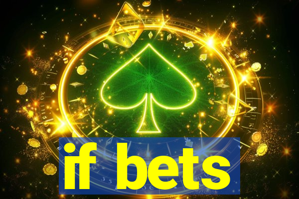 if bets