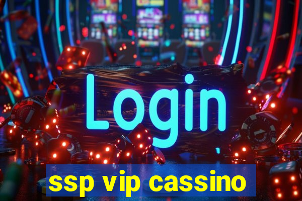 ssp vip cassino