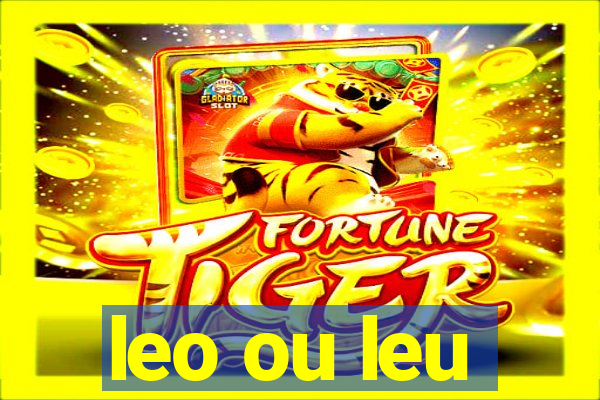 leo ou leu