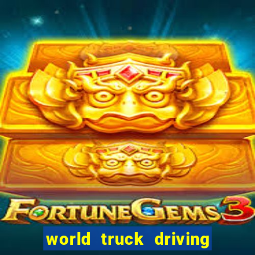 world truck driving simulator tudo desbloqueado