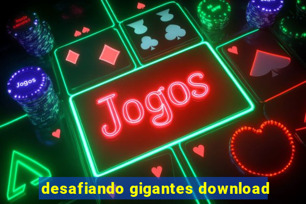 desafiando gigantes download