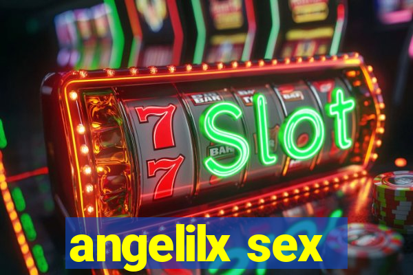 angelilx sex