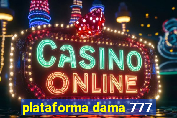 plataforma dama 777