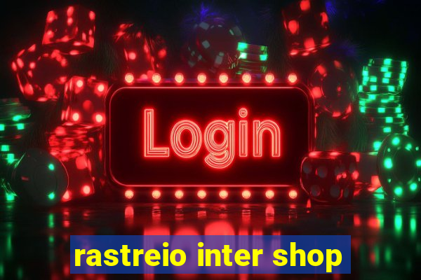 rastreio inter shop