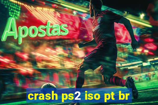 crash ps2 iso pt br