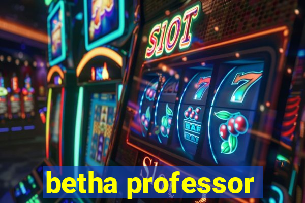 betha professor
