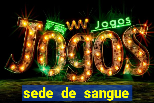 sede de sangue filme completo dublado