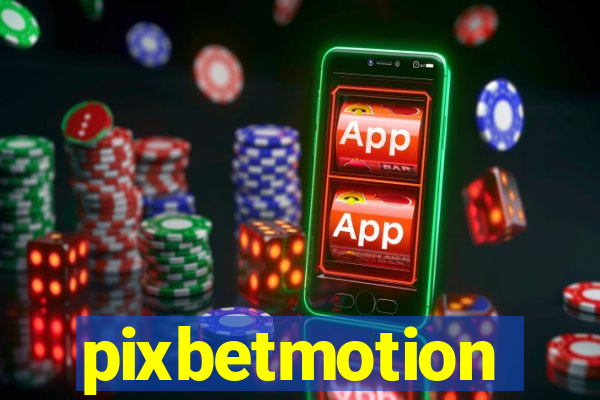 pixbetmotion