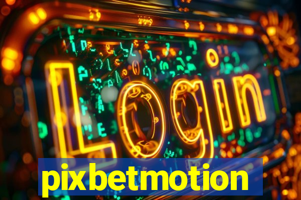pixbetmotion