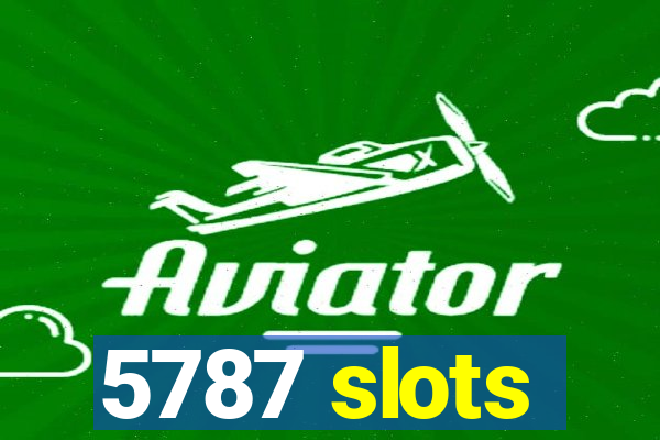 5787 slots