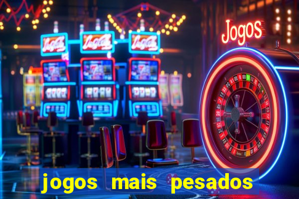 jogos mais pesados android 2024