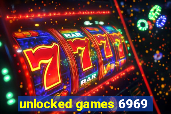 unlocked games 6969