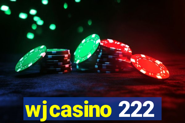 wjcasino 222