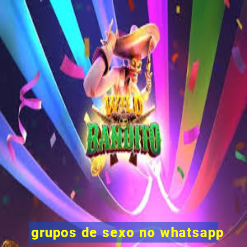 grupos de sexo no whatsapp