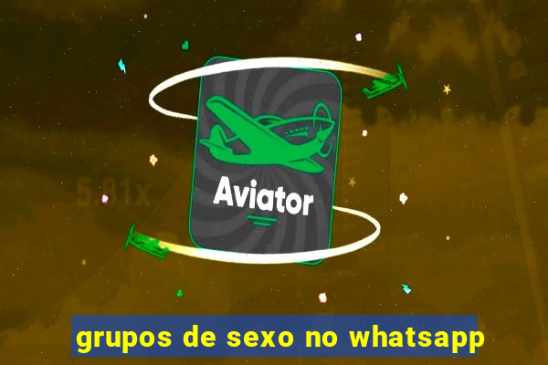 grupos de sexo no whatsapp