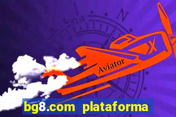 bg8.com plataforma paga mesmo