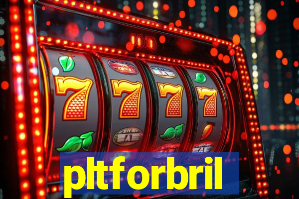 pltforbril