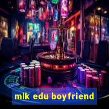 mlk edu boyfriend